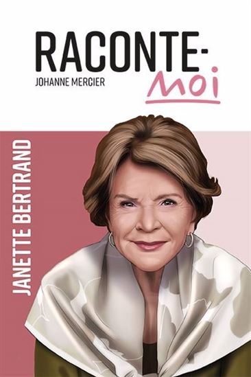 MERCIER, Johanne : Raconte-moi Janette Bertrand 9782897099763