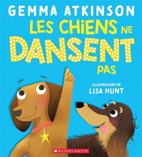 ATKINSON, Gemma : Les chiens ne dansent pas SCHOLASTIC 9781039710467
