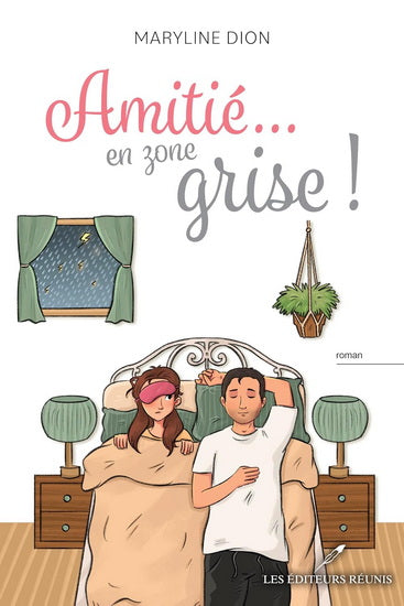 DION, Maryline : Amitié... en zone grise ! RÉUNIS 9782898670992