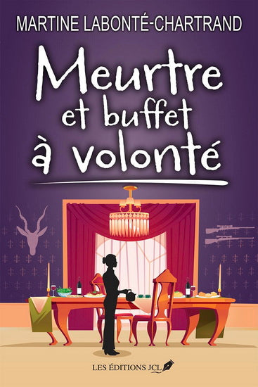 LABONTÉ-CHARTRAND, Martine : Meurtre et buffet à volonté, JCL 9782898044502