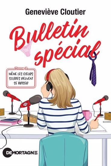 CLOUTIER, G : Bulletin spécial T2 Même les cœurs solides peuvent se briser MORTAGNE 9782897927424