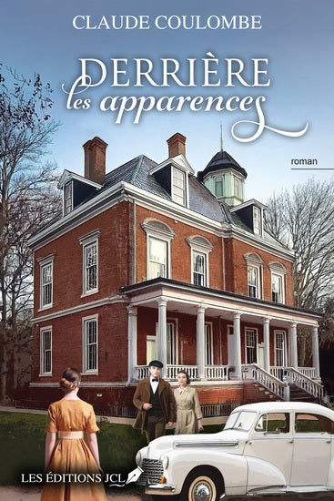 COULOMBE, Claude : Derrière les apparences JCL 9782898044205
