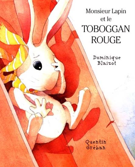 BLAIZOT GRÉBAN : Monsieur Lapin et le Toboggan rouge MIJADE 9782871422860