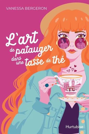 BERGERON, Vanessa : L'Art de patauger dans une tasse de thé HURTUBISE 9782898512605