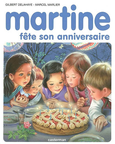 DELAHAYE MARLIER T19 Martine fête son anniversaire CASTERMAN 9782203101531