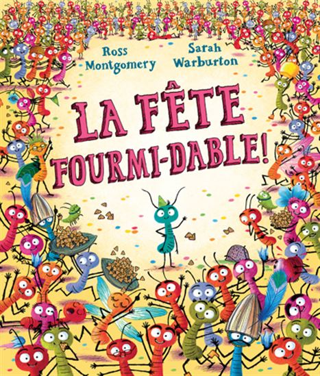 MONTGOMERY WARBURTON : La fête fourmi-dable! SCHOLASTIC 9781039710474