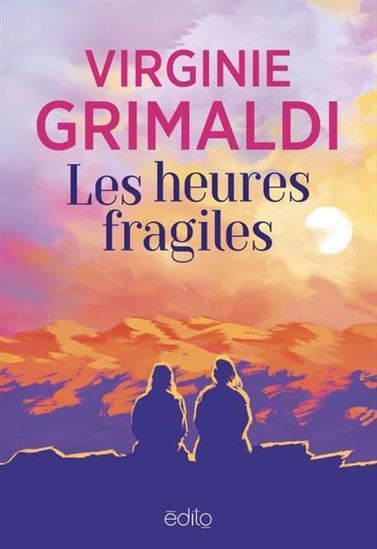 GRIMALDI, Virginie : Les heures fragiles ÉDITO 9782898262678