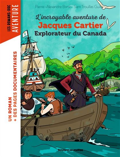 Romans-Doc Aventures : L'Incroyable aventure de Jacques Cartier, explorateur du Canada BAYARD 9791036371868