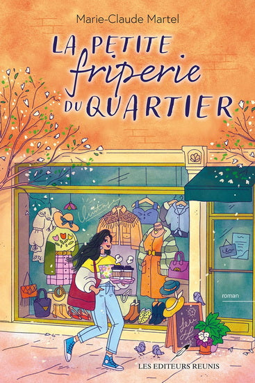 MARTEL, Marie-Claude : La Petite friperie du quartier RÉUNIS 9782897839673