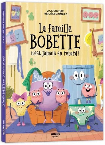 COUTURE FERNANDEZ : La famille Bobette n'est jamais en retard! AUZOU 9782898246081