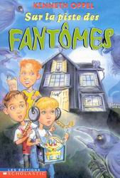 OPPEL, Kenneth : Sur la piste des fantômes, SCHOLASTIC 9780439970105