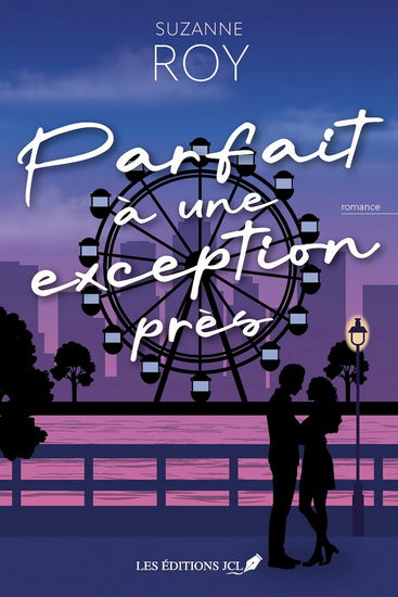ROY, Suzanne : Parfait à une exception près JCL 9782898045226
