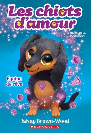 BROWN-WOOD, Janay : Les chiots d'amour T3 Équipe de rêve SCHOLASTIC 9781039713697