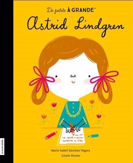 VEGARA : De petite à Grande : Astrid Lindgren COURTE ÉCHELLE 9782897747428