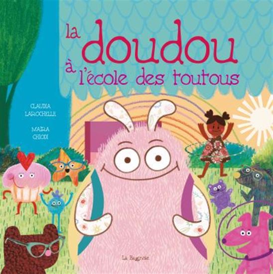 LAROCHELLE CHIODI : La Doudou à l'école des toutous BAGNOLE 9782898700859