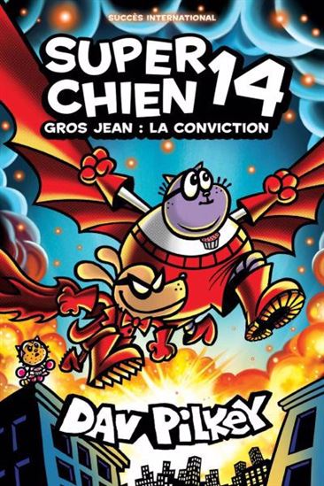 PILKEY: T14 Super Chien Gros Jean : La conviction SCHOLASTIC 9781039715790
