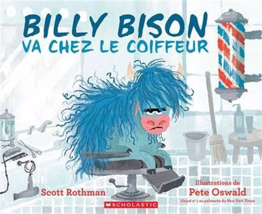 ROTHMAN OSWALD : Billy Bison va chez le coiffeur SCHOLASTIC 9781039714373