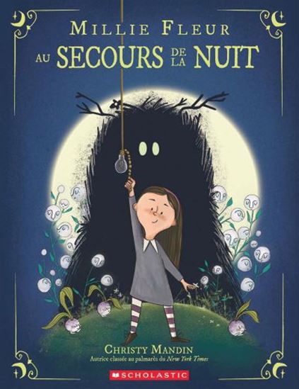 MANDIN, Christy : Millie Fleur au secours de la nuit SCHOLASTIC 9781039713185