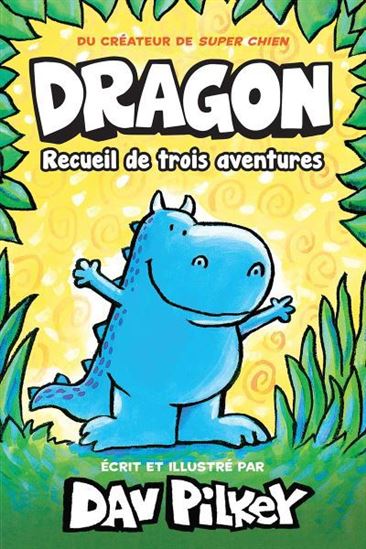 PILKEY, Dav : Dragon : Recueil de trois aventures SCHOLASTIC 9781039717947