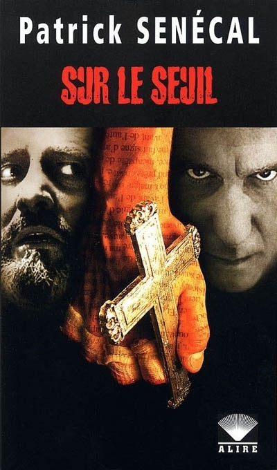 SENÉCAL, Patrick: Sur le seuil ALIRE 9782922145816