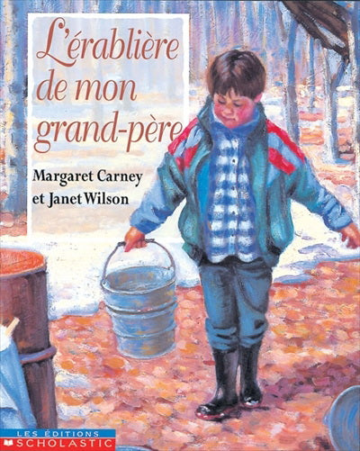 CARNEY WILSON L'érablière de mon grand-père SCHOLASTIC 9780590166638