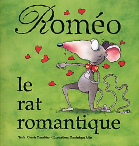 TREMBLAY JOLIN: Roméo le rat romantique 9782762587050