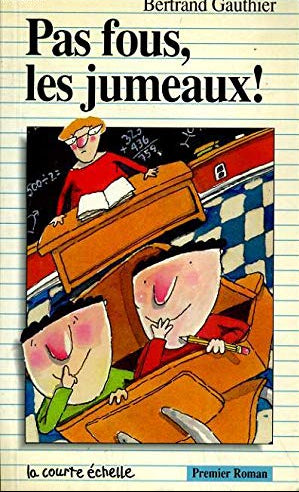 GAUTHIER, Bertrand  PR1 Pas fou les jumeaux ! 9782890211049