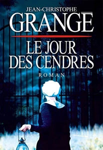GRANGÉ, J-C : Le jour des cendres FRANCE LOISIRS 9782298163292