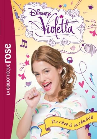 Violetta T4 Du rêve à la réaité Biblio rose 9782012044142