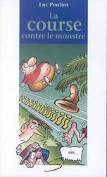 POULIOT, Luc, T12, La course contre le monstre, Chat Gouttière SOULIÈRES 9782896070015