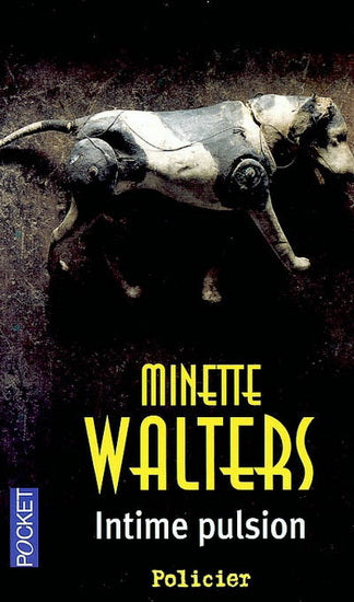 WALTERS, Minette:  Intime pulsion POCKET 9782266132954