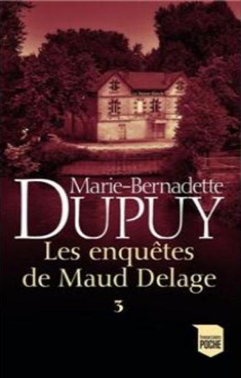 DUPUY, M-B : Les enquêtes de Maud Delage T3 FRANCE LOISIRS 9782298163483