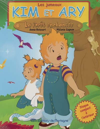 BOISVERT GAGNON : Les jumeaux Kim et Ary + CD, La forêt enchantée MORTAGNE 9782890746817