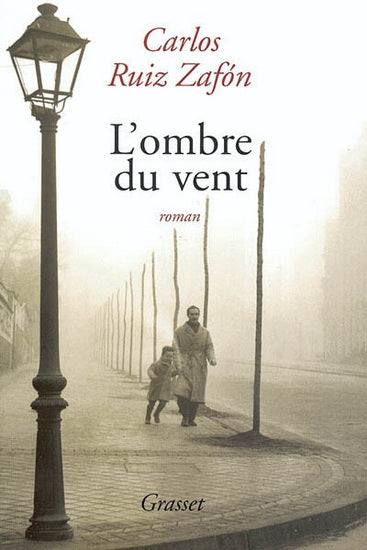 RUIZ ZAFON, Carlos : L'ombre du vent GRASSET 9782246631613