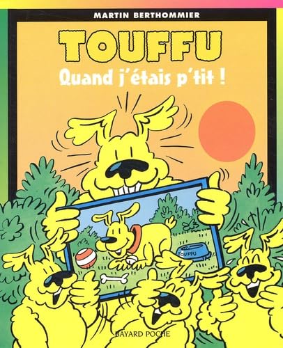 BERTHOMMIER, Martin : Touffu T9 Quand j'étais p'tit! BAYARD 9782747005463