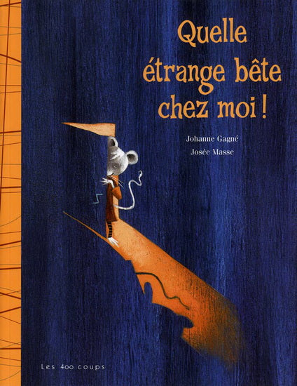 GAGNÉ MASSE : Quelle étrange bête chez moi!, 400 Coups 9782895400981