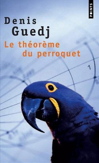 GUEDJ, Denis : Le Théorème du perroquet SEUIL 9782020427852