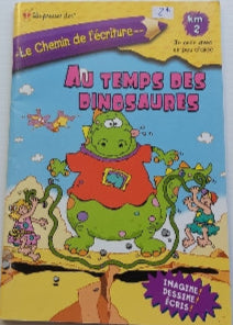 Le chemin de la l'écriture KM 2 : Au temps des dinosaures PRESSES D'OR 9781552254769