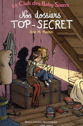 MARTIN, Ann M : Le club des Baby-Sitters T2 Nos dossiers top-secret GALLIMARD 9782070508181