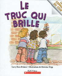 BRIMNER TRIPP: Les copains du coin : Le truc qui brille 9780439962698