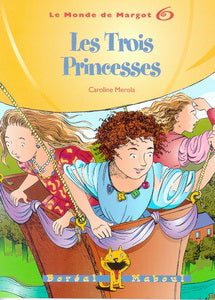 MEROLA, Caroline : T6 Le monde de Margot Les trois princesses Boréal Maboul 9782764600191