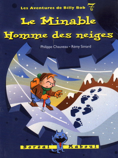 CHAUVEAU SIMARD : T7 Les aventures de Billy Bob Le minable homme des neiges Boréal Maboul 9782764600641