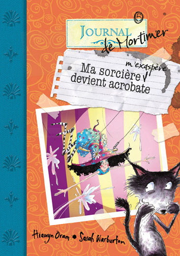 ORAM WARBURTON, T5 Ma sorcière m'exaspère devient acrobate 9782896514519