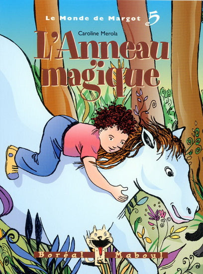 MEROLA, Caroline : T5 Le monde de Margot L'anneau magique Boréal Maboul 9782890529557