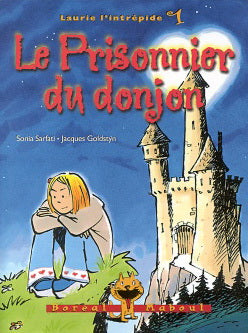 SARFATI GOLDSTYN : T1 Laurie l'intrépide Le prisonnier du donjon Boréal Maboul 9782764600399