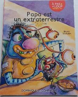 À pas de loup: Premier pas: Papa est un extraterrestre 9782895128137