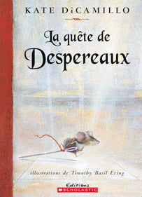 DICAMILLO, Kate : La Quête de Despereaux SCHOLASTIC 9780439962476