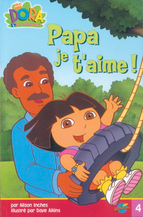 Dora : Papa je t'aime! PRESSES AVENTURE 9782895432357