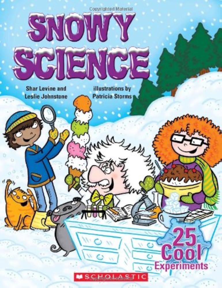 Snowy Science: 25 Cool Experiments SCHOLASTIC 9781443107082