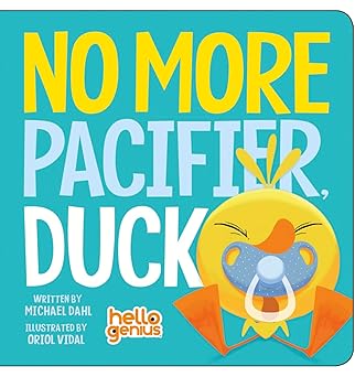 DAHL VIDAL No More Pacifier, Duck  PICTURE WINDOW 9781479557936